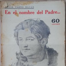 Libros antiguos: EN EL NOMBRE DEL PADRE - EMILIA PARDO BAZÁN - COLECCIÓN NOVELAS Y CUENTOS. Lote 200159205