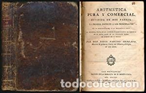 Old books: ARITM&Eacute;TICA PURA Y COMERCIAL, DIVIDIDA EN DOS PARTES: LA PRIMERA INSTRUYE A LOS PRINCIPIANTES EN LO
