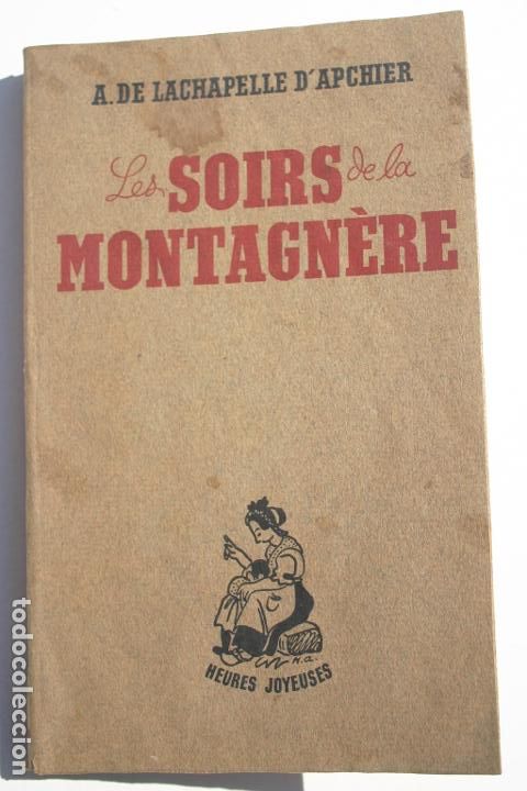 Libros antiguos: Les soirs de la montagn&egrave;re - A  de Lachapelle dApchier - Foto 1