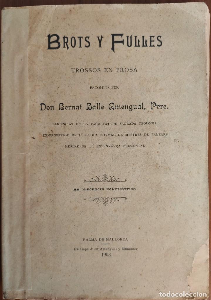 Libros antiguos: BERNAT BALLE AMENGUAL. BROTS Y FULLES. PALMA DE MALLORCA, 1903. CONTES POPULARS.
