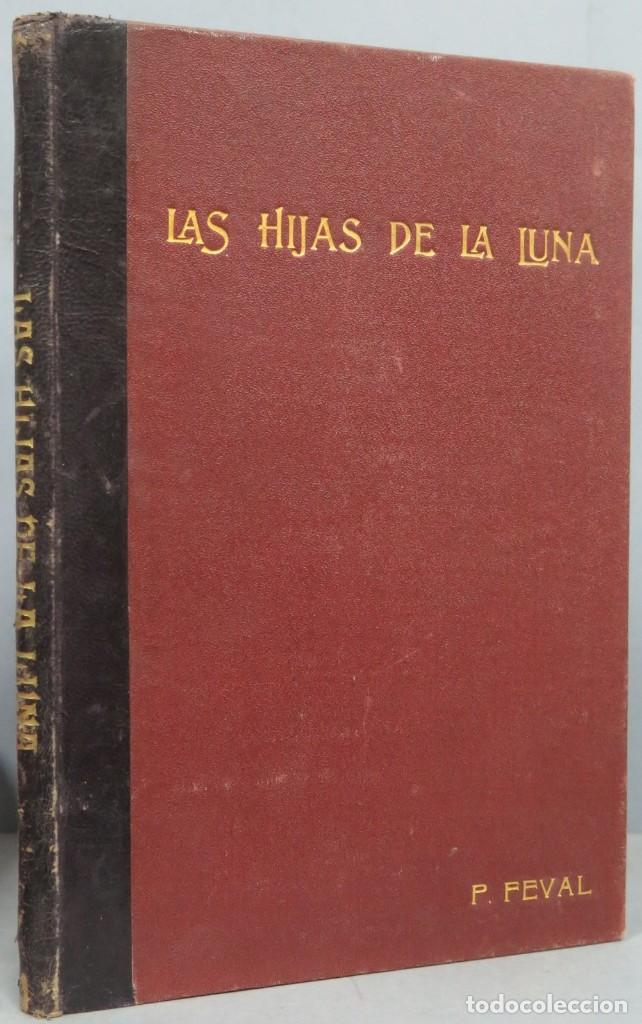 Libros antiguos: LAS HIJAS DE LA LUNA. FEVAL. CALLEJA - Foto 1