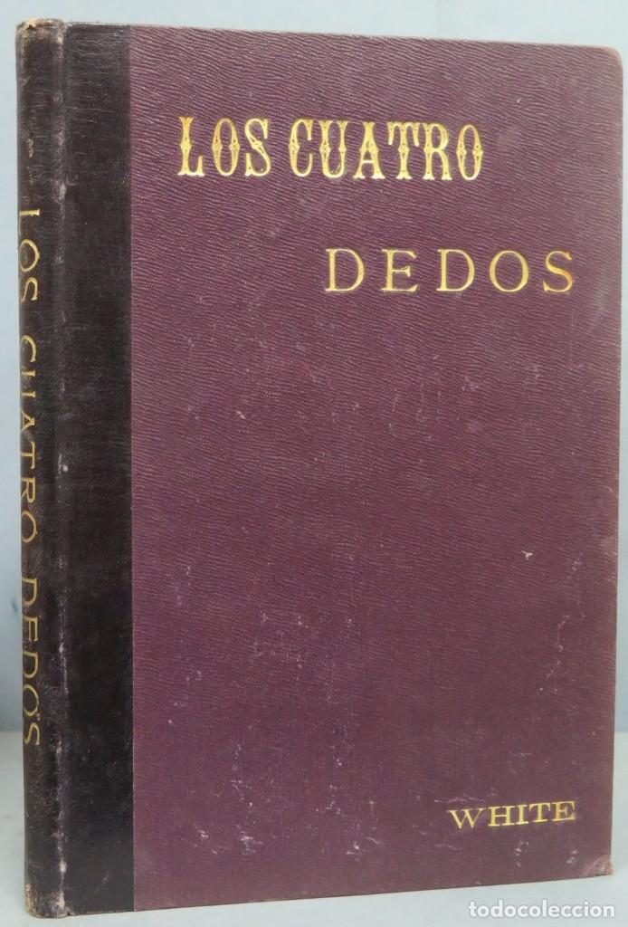 Libros antiguos: LOS CUATRO DEDOS. WHITE. CALLEJA - Foto 1