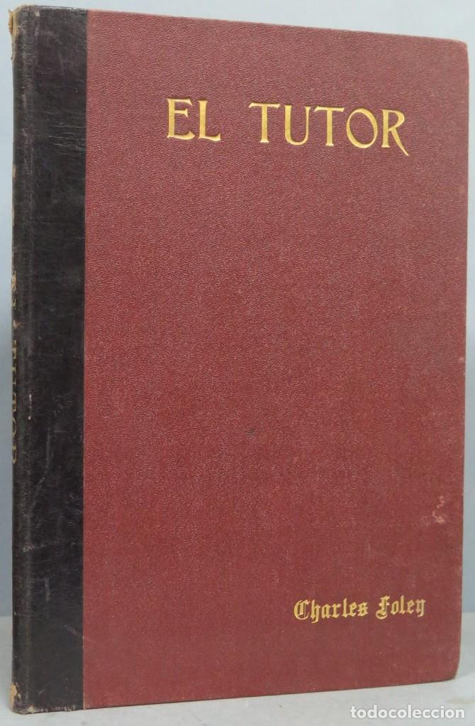 Libros antiguos: EL TUTOR. FOLEY. CALLEJA - Foto 1