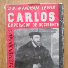 Livres anciens: D.B. WYNDHAM LEWIS. CARLOS EMPERADOR DE OCCIDENTE. ESPASA CALPE. 1934. Lote 200755097