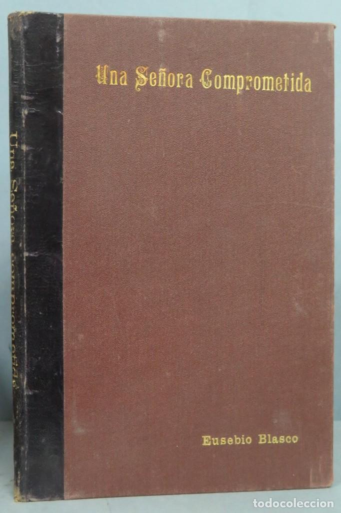 Libros antiguos: UNA SE&Ntilde;ORA COMPROMETIDA. EUSEBIO BLASCO. CALLEJA - Foto 1