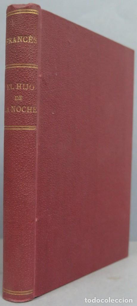 Libros antiguos: 1922.- EL HIJO DE LA NOCHE. J. FRANC&Eacute;S - Foto 1