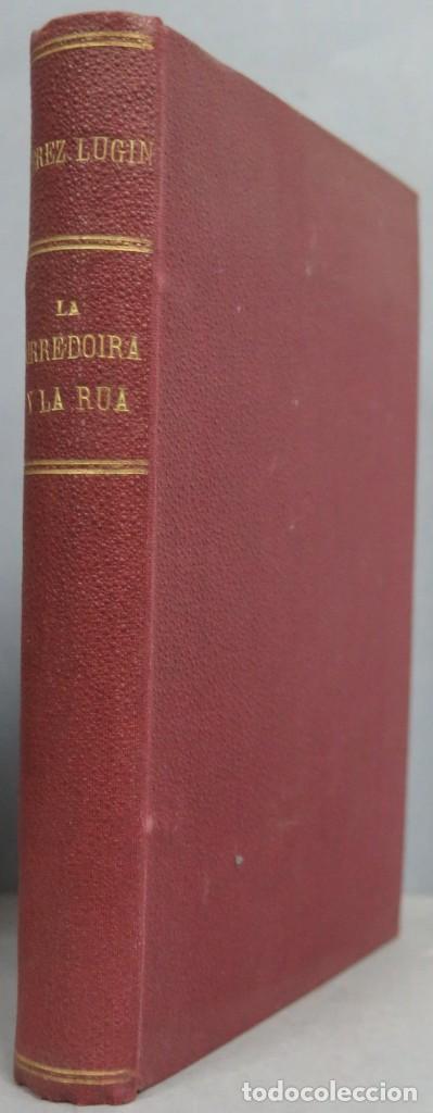 Libros antiguos: 1923.- LA CORREDOIRA Y LA RUA. PEREZ LUGIN - Foto 1