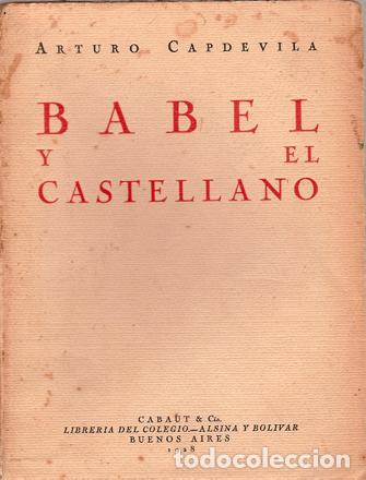 Libros antiguos: Capdevila, Arturo - Babel y el castellano - PRIMERA EDICI&Oacute;N 1928 - Foto 1