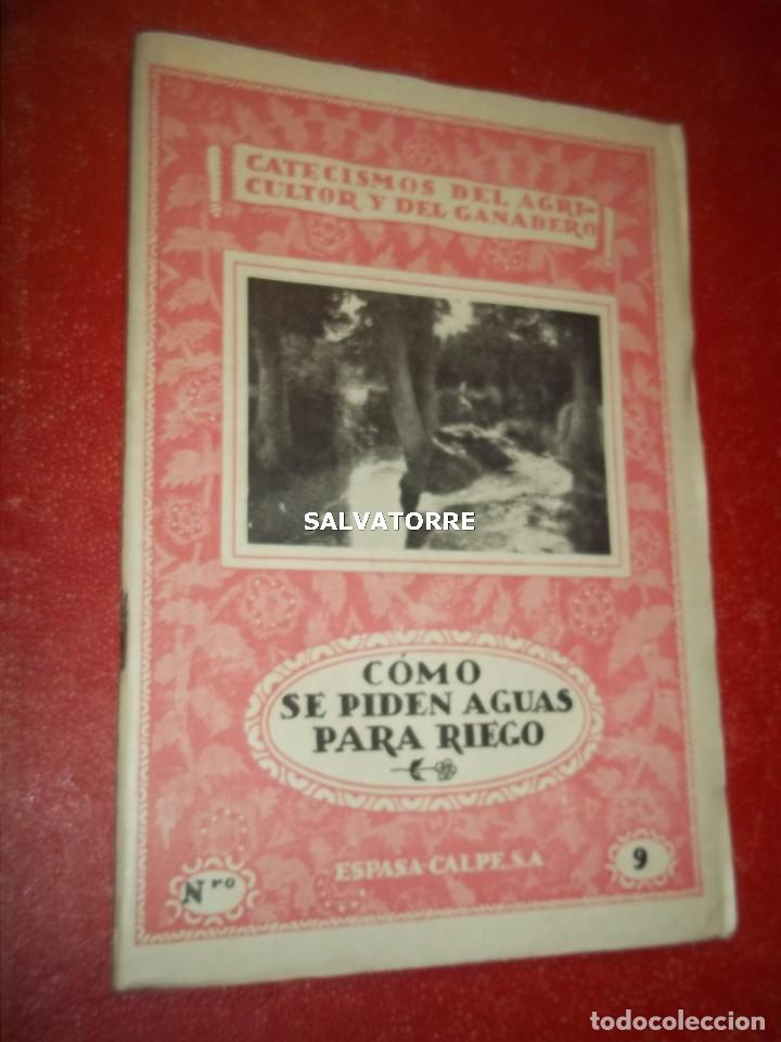 Libri antichi: CATECISMOS DEL AGRICULTOR Y GANADERO.COMO SE PIDEN AGUAS PARA RIEGO 9 .ESPASA CALPE
