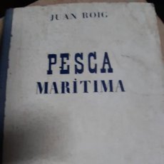Libros antiguos: PESCA MARÍTIMA - JUAN ROIG. Lote 203176640
