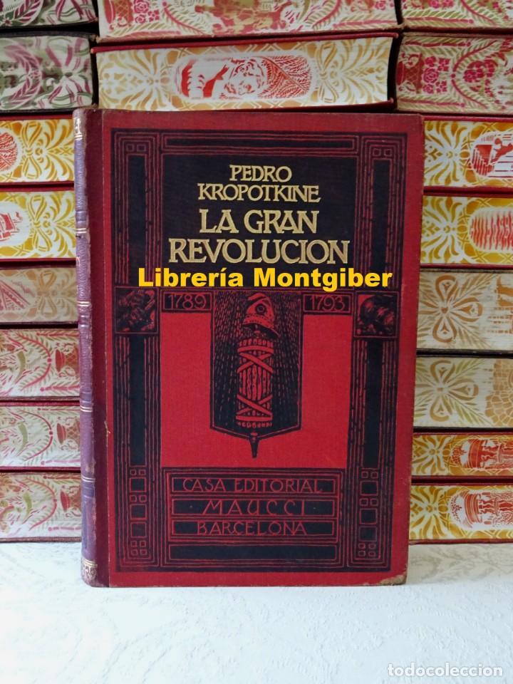 Livros antigos: LA GRAN REVOLUCION (2 Tomos en 1 Vol) . Autor : KOPOTNIKE , PEDRO