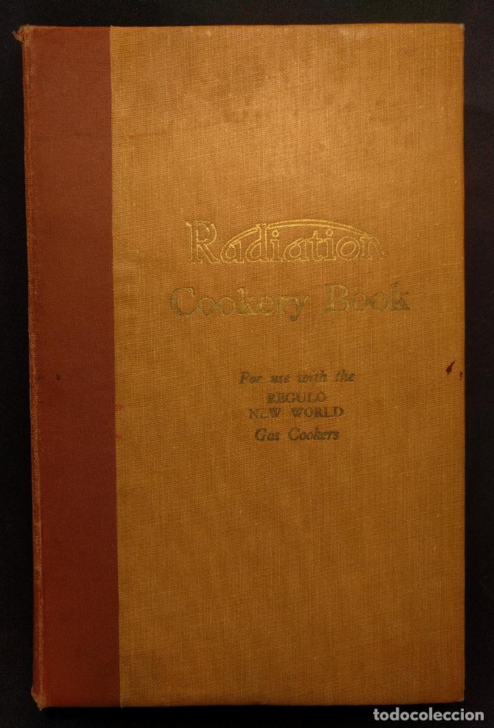 RADIATION COOKERY BOOK. FOR USE WITH THE REGULO NEW WORLD GAS COOKERY. BIRMINGHAN. 1949. (Libros Antiguos, Raros y Curiosos - Cocina y Gastronomía)