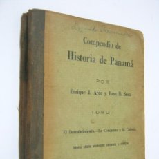 Libros antiguos: RARO - COMPENDIO DE HISTORIA DE PANAMÁ COMO NACIÓN 1934 - DESCUBRIMIENTO CONQUISTA Y LA COLONIA. Lote 203388842
