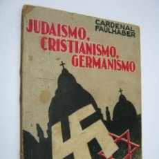 Libros antiguos: RARO - JUDAISMO CRISTIANISMO GERMANISMO POR CARDENAL FAULHABER - EDICIONES ERCILLA CHILE 1937. Lote 203393867