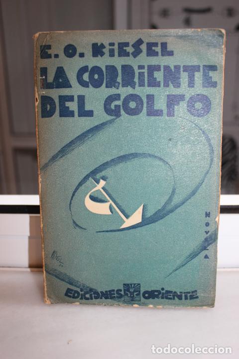 Libros antiguos: LA CORRIENTE DEL GOLFO, OTTO ERICH KIESEL.EDICIONES ORIENTE 1930 - Foto 1