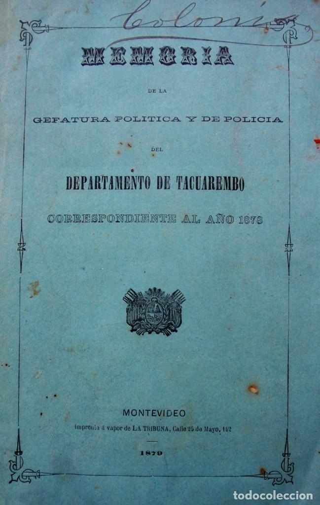 Livros antigos: MEMORIA GEFATURA POLITICA POLICIA DEPARTAMENTO DE TACUAREMBO URUGUAY A&Ntilde;O 1878 y 14 DOCUMENTOS ANEXO