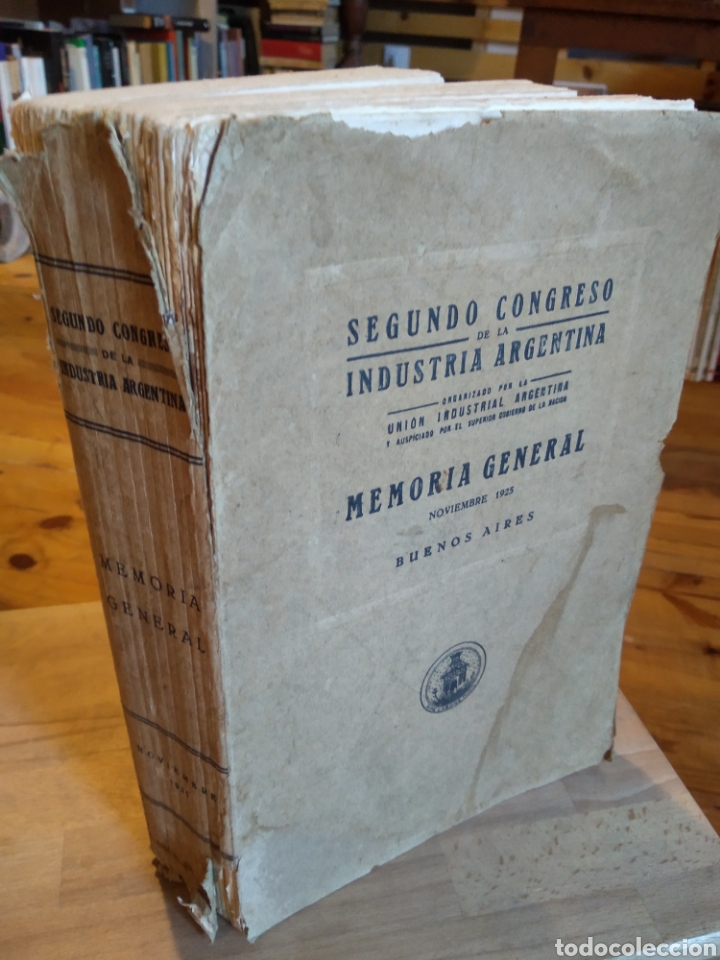 Livres anciens: SEGUNDO CONGRESO DE LA INDUSTRIA ARGENTINA. MEMORIA GENERAL 1925 #4901