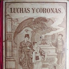 Libros antiguos: LUCHAS Y CORONAS : NARRACIÓN DEL IMPERIO DE ANNAM / JOSÉ SPILLMANN. ALEMANIA : B. HERDER, 1910.. Lote 205398596
