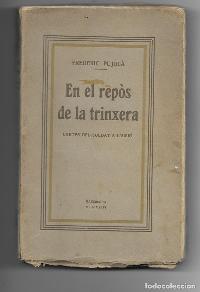 Libros antiguos: FREDERIC PUJUL&Agrave; I VALL&Egrave;S En el rep&ograve;s de la trinxera (1918) - Foto 1