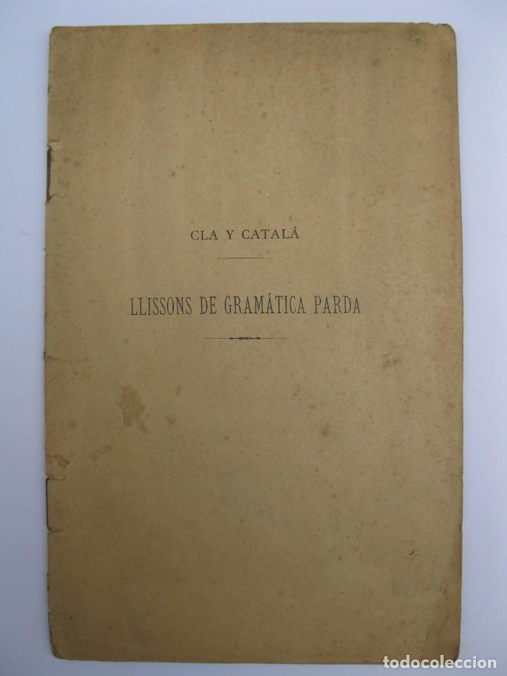 Libros antiguos: CL&Aacute; Y CATAL&Aacute; - LLISSONS DE GRAM&Aacute;TICA PARDA - C. GUM&Aacute; - M. MOLIN&Eacute; - EN CATAL&Aacute;N. - Foto 1