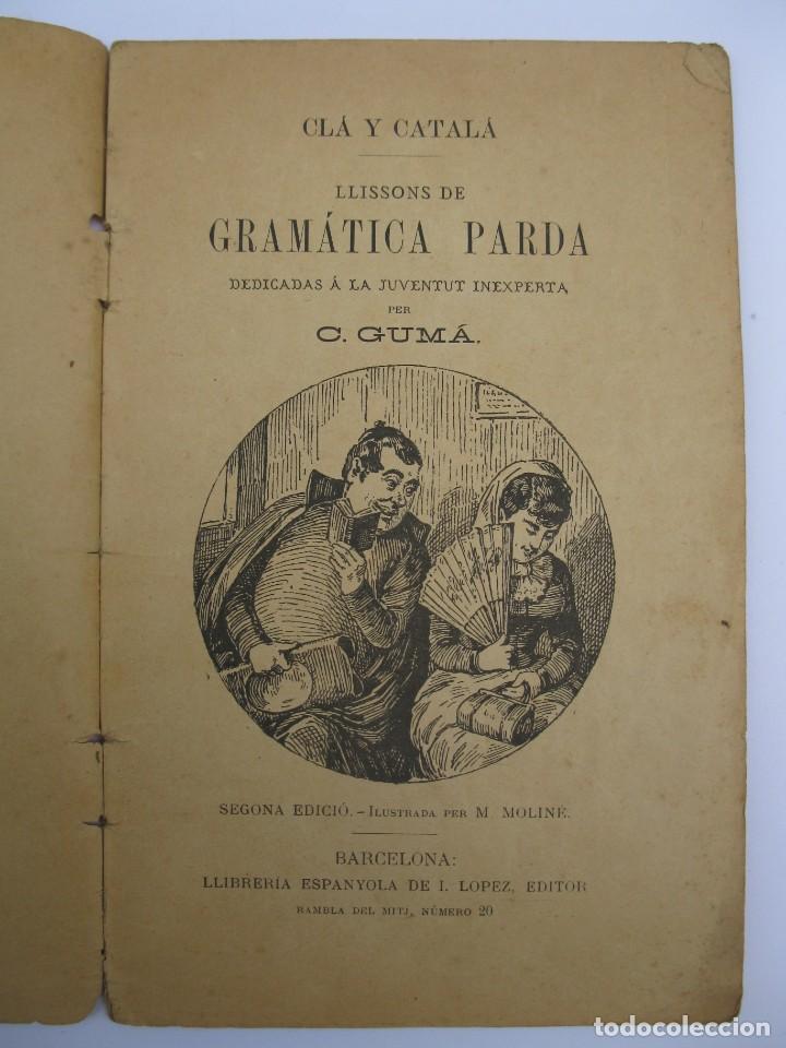Libros antiguos: CL&Aacute; Y CATAL&Aacute; - LLISSONS DE GRAM&Aacute;TICA PARDA - C. GUM&Aacute; - M. MOLIN&Eacute; - EN CATAL&Aacute;N. - Foto 2
