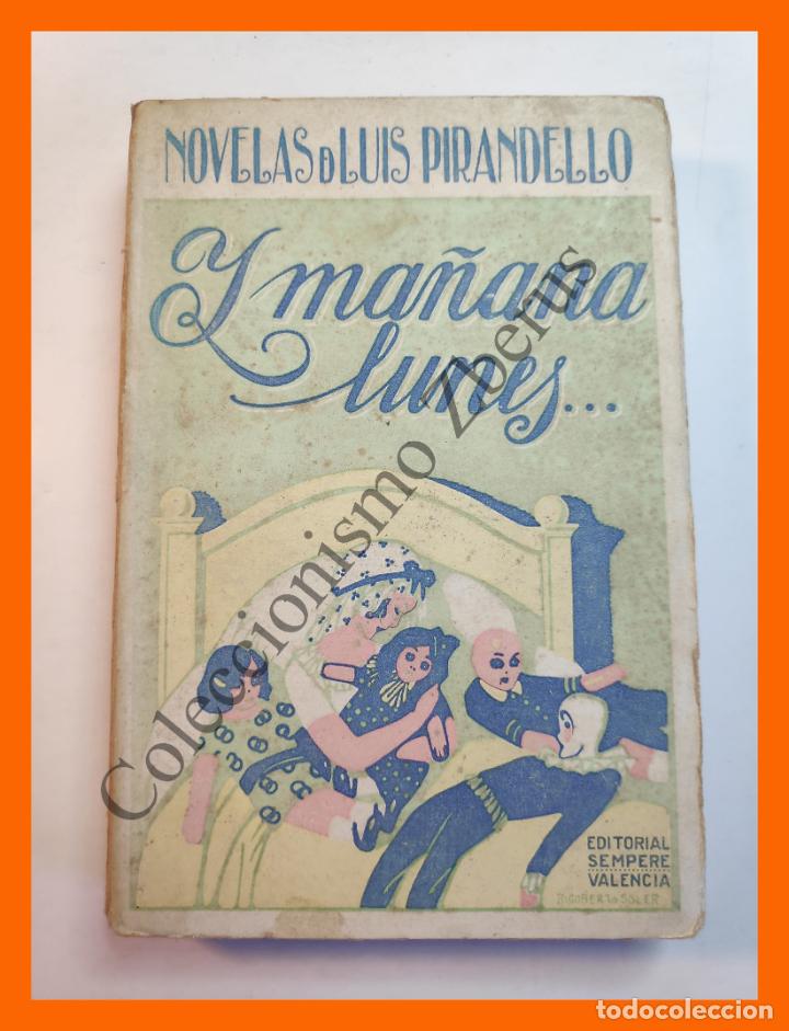 Libros antiguos: Y ma&ntilde;ana, lunes ...- Luis Pirandello - Foto 1