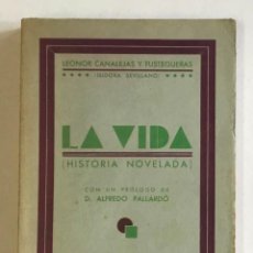 Libros antiguos: LA VIDA (HISTORIA NOVELADA). - CANALEJAS Y FUSTEGUERAS, LEONOR. [ISIDORA SEVILLANO]. Lote 123170618