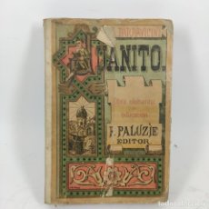 Libri antichi: LIBRO - JUANITO - OBRA ELEMENTAL DE EDUCACIÓN PARA NIÑOS Y PARA EL PUEBLO 1899/ Nº12825