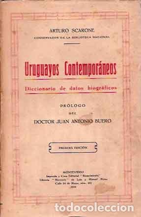 Libri antichi: Scarone, Arturo - Uruguayos Contempor&aacute;neos - PRIMERA EDICI&Oacute;N DEDICADO