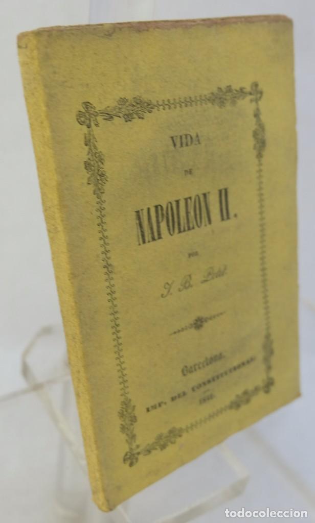 Libros antiguos: Vida de Napoleon II- J. B. Petit- Imp. del constitucional- 1841 - Foto 3
