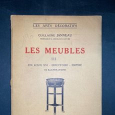 Libros antiguos: LES MEUBLES III. GUILLAUME JENNEAU. LES ARTS DECORATIFS. PARIS, 1929. PAGS: 62 + 134 ILUSTRACIONES. Lote 207598798