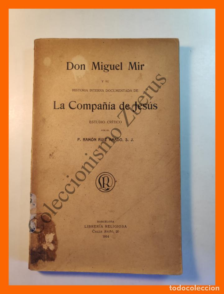 Libros antiguos: Don Miguel Mir y su historia interna documentada de la Compa&ntilde;ia de Jes&uacute;s - Foto 1