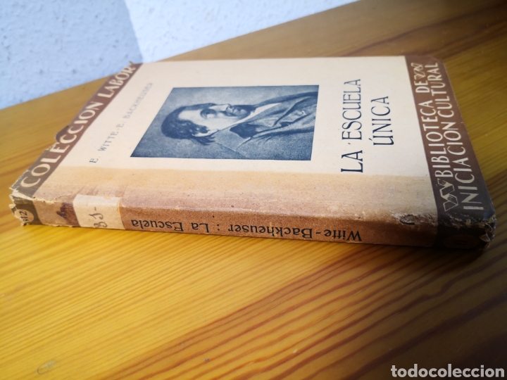 Libros antiguos: 1933 - La Escuela &Uacute;nica, Colecci&oacute;n Labor, E. Witte-E. Backheuser - Foto 2