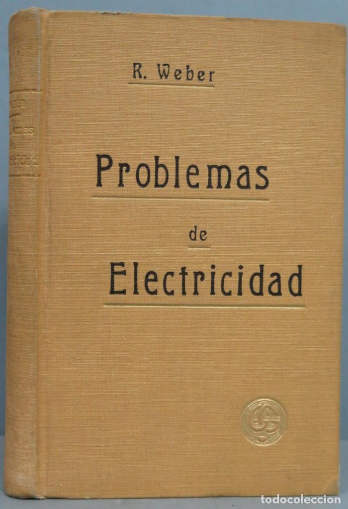 Libros antiguos: 1920.- PROBLEMAS DE ELECTRICIDAD. ROBERTO WEBER - Foto 1