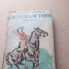 Libros antiguos: LA TIERRA DE TODOS. VICENTE BLASCO IBÁÑEZ. 1922. Lote 207962045