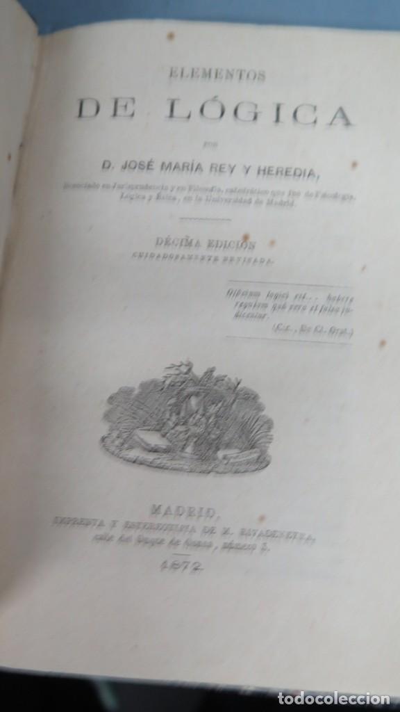 Libros antiguos: 1872.- ELEMENTOS DE LOGICA. REY Y HEREDIA - Foto 2