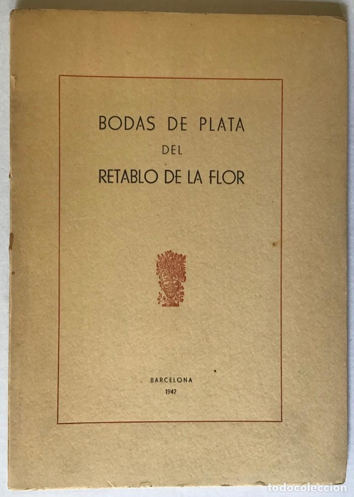 Libros antiguos: BODAS DE PLATA DEL RETABLO DE LA FLOR. - [MASRIERA, Luis.] - Foto 1