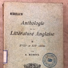 Libros antiguos: ANTHOLOGIE DE LA LITTÉRATURE ANGLAISE PAR A. KOSZUL. LIBRAIRE DELAGRAVE 1918.. Lote 208425698