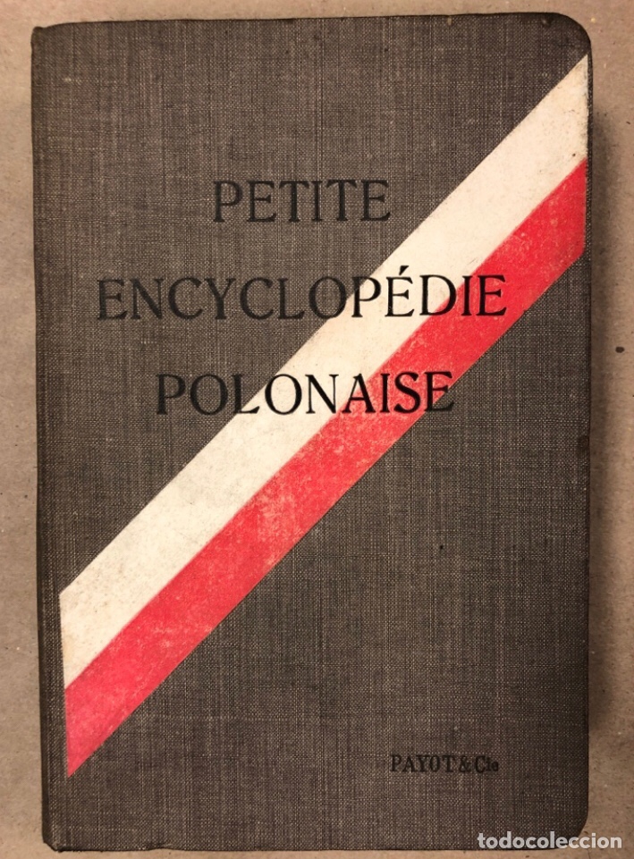PETITE ENCYCLOPÉDIE POLONAISE. M. ERASME PILTZ. LIBRAIRIE PAYOT & CIE 1916. (Libros Antiguos, Raros y Curiosos - Historia - Otros)