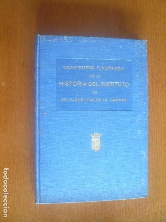 Antiquarische B&uuml;cher: Compendio ilustrado de la historia del instituto de las hermanas carmelitas de la caridad.( 1926)