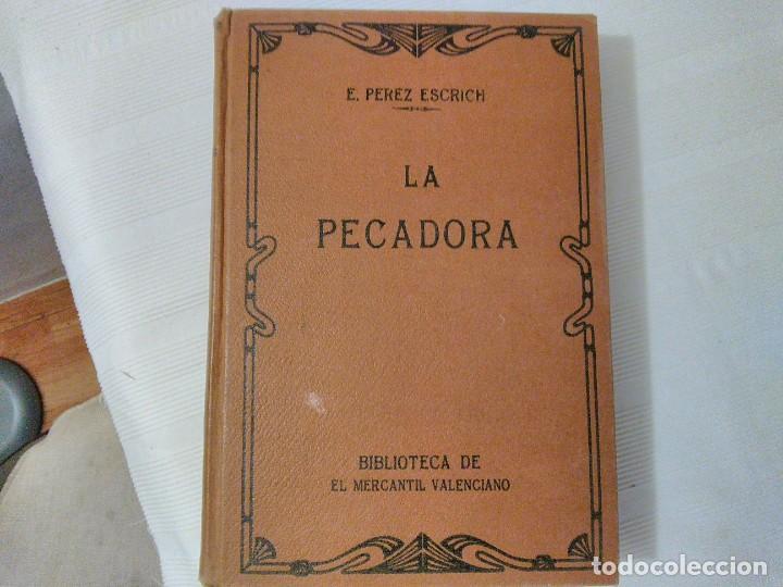 Libros antiguos: La Pecadora. Enrique P&eacute;rez Escrich. - Foto 1