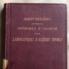 Libros antiguos: METHODES D’ANALYSE DES LABORATOIRES D’ACIÉRIES THOMAS. ALBERT WENCÉLUS. BERANGER EDITEUR 1902.. Lote 208900581