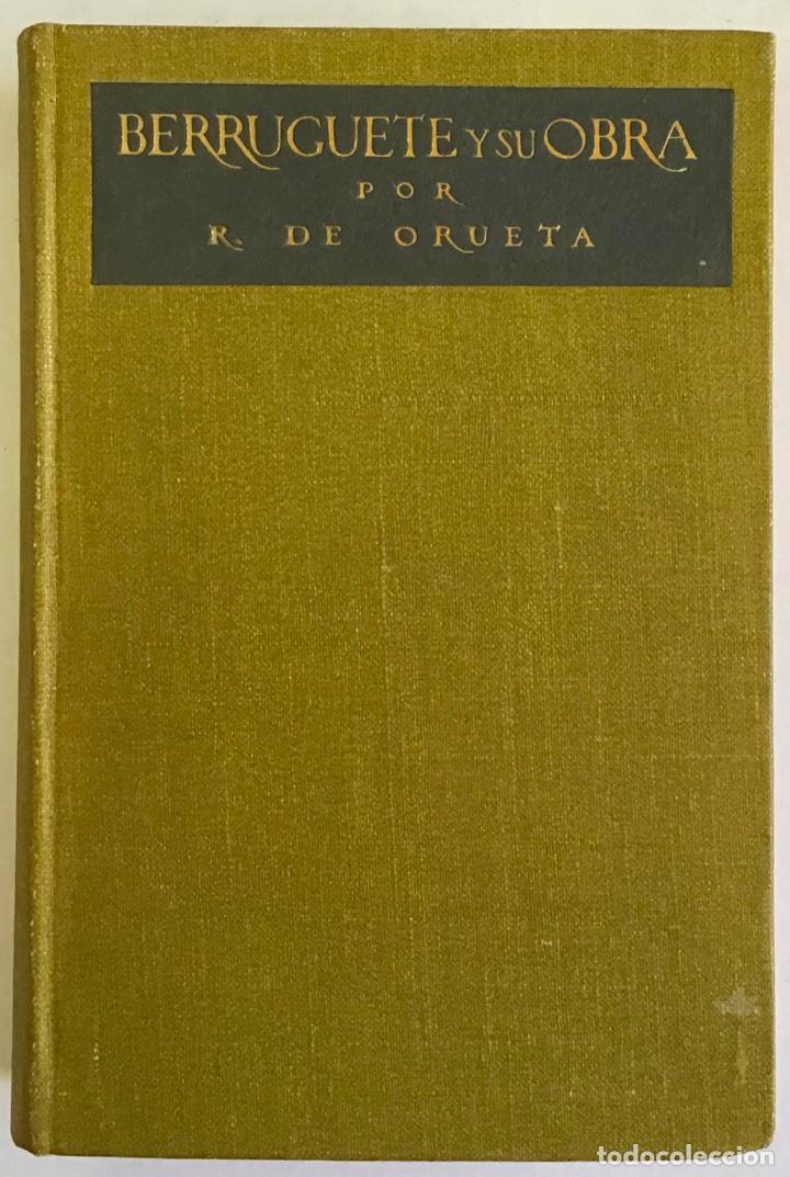 Libros antiguos: BERRUGUETE Y SU OBRA. - ORUETE, Ricardo de. - Foto 3