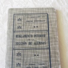Libros antiguos: REGLAMENTO INTERIOR DE LA SECCIÓN DE ALUMNOS. ASOCIACION DE PERITOS INDUSTRIALES. 1911. ARAHUETES.