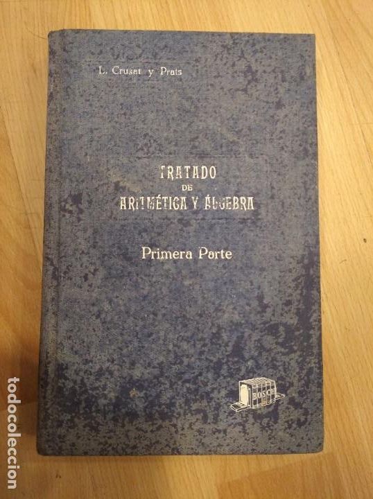Antiquarische B&uuml;cher: 'Tratado de aritm&eacute;tica y &aacute;lgebra'. L. Cruset y Prats. Primera parte. 1931
