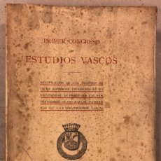 Libros antiguos: PRIMER CONGRESO DE ESTUDIOS VASCOS (OÑATE 1918). RECOPILACIÓN DE LOS TRABAJOS DE LA ASAMBLEA. Lote 181366990