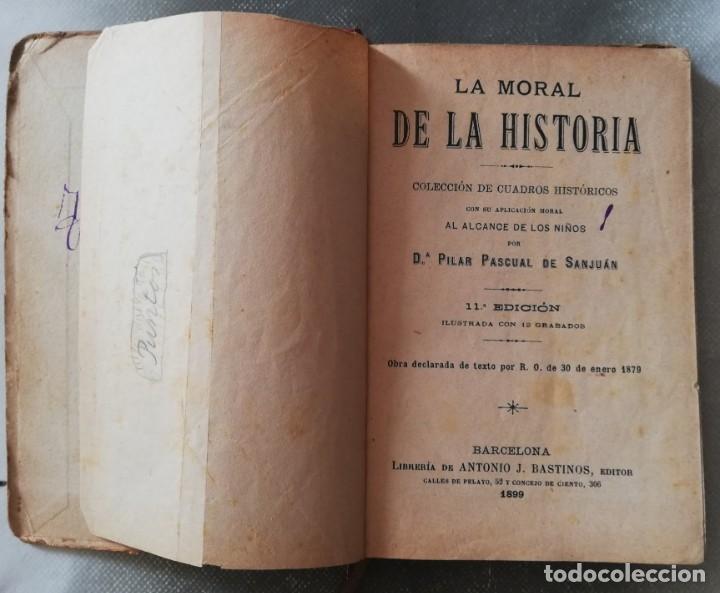 Libros antiguos: LA MORAL DE LA HISTORIA. 1899. - Foto 2