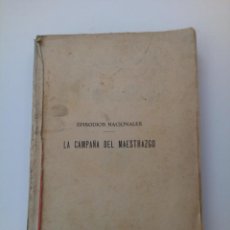Libros antiguos: LA CAMPAÑA DEL MAESTRAZGO . EPISODIOS NACIONALES . BENITO PÉREZ GALDÓS 1929