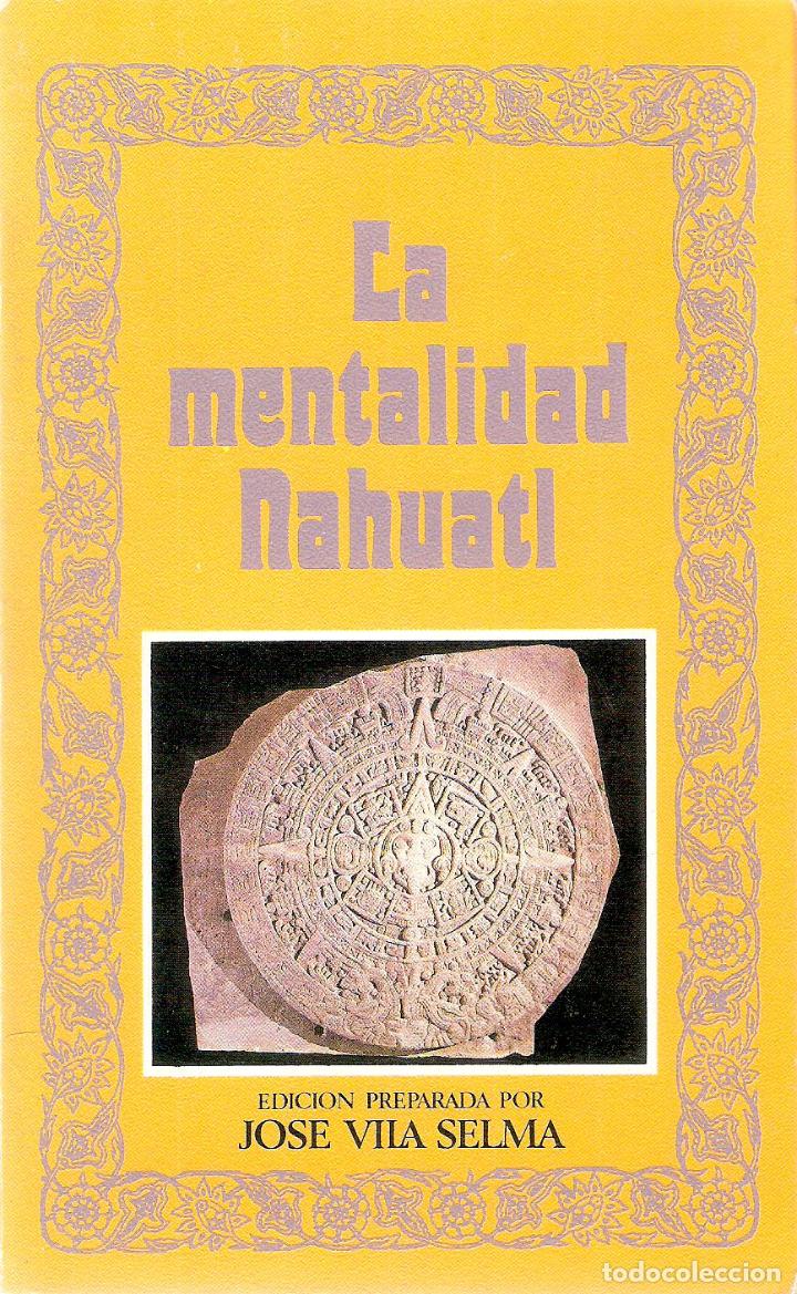 Libros antiguos: LA MENTALIDAD NAHUATL - JOSE VILA SELMA - Foto 1