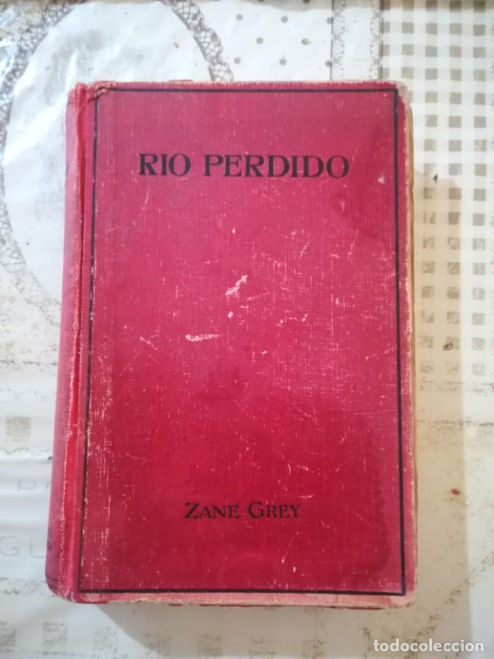 Libros antiguos: R&iacute;o Perdido - Zane Grey - 1&ordf; edici&oacute;n 1929 - Foto 1